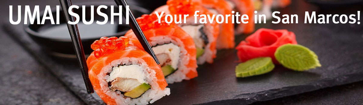 UMAI SUSHI SAN MARCOS Fresh And Delicious Sushi Restaurant